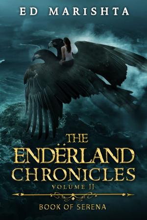 Cover of the book The Endërland Chronicles: Book of Serena by W.J. May