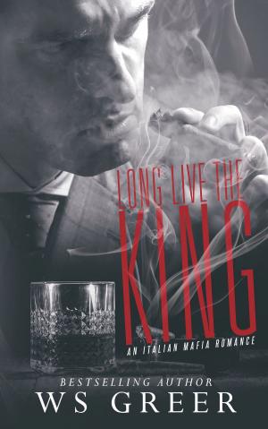 Book cover of Long Live the King (An Italian Mafia Romance)