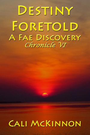 Cover of the book Destiny Foretold: a Fae Discovery by Alicia McCalla