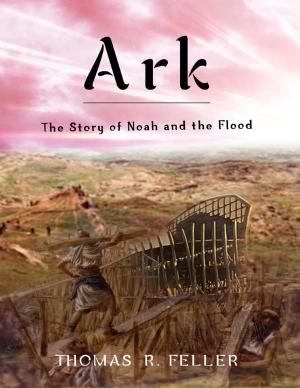 Book cover of Ark: The Story of Noah and the Flood