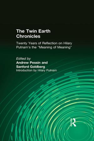 Book cover of The Twin Earth Chronicles: Twenty Years of Reflection on Hilary Putnam's the Meaning of Meaning