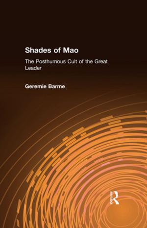 Cover of the book Shades of Mao: The Posthumous Cult of the Great Leader by Ligia (Licho) López López