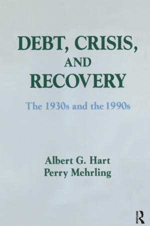 Cover of the book Debt, Crisis and Recovery: The 1930's and the 1990's by John Harris, Denise Tanner