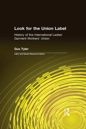 Cover of the book Look for the Union Label: History of the International Ladies' Garment Workers' Union by Michael Benson
