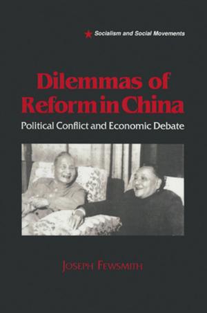 Cover of the book Dilemmas of Reform in China: Political Conflict and Economic Debate by 