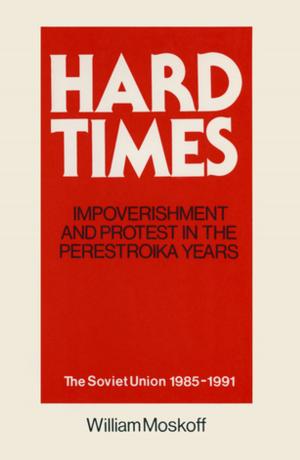 Cover of the book Hard Times: Impoverishment and Protest in the Perestroika Years - Soviet Union, 1985-91 by Joseph P. Forgas, Kipling D. Williams
