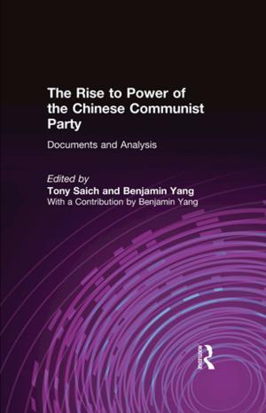 Cover of the book The Rise to Power of the Chinese Communist Party: Documents and Analysis by 