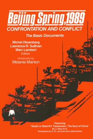Cover of the book Beijing Spring 1989: Confrontation and Conflict - The Basic Documents by George Plasketes