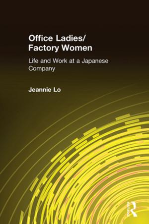Cover of the book Office Ladies/Factory Women: Life and Work at a Japanese Company by Lisheng Dong, Hanspeter Kriesi