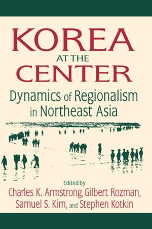 Book cover of Korea at the Center: Dynamics of Regionalism in Northeast Asia