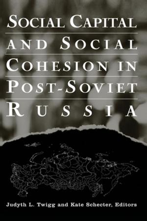 Cover of the book Social Capital and Social Cohesion in Post-Soviet Russia by Emanuel de Kadt, Gavin Williams