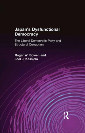 Cover of the book Japan's Dysfunctional Democracy: The Liberal Democratic Party and Structural Corruption by Chris Turner, Judith Bray