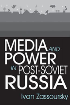 Cover of the book Media and Power in Post-Soviet Russia by Joe Kelleher, Nicholas Ridout, Claudia Castellucci, Chiara Guidi, Romeo Castellucci