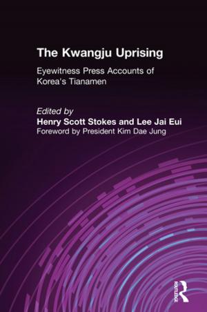 Cover of the book The Kwangju Uprising: A Miracle of Asian Democracy as Seen by the Western and the Korean Press by Piotr Jasinski, Helen Lawton-Smith