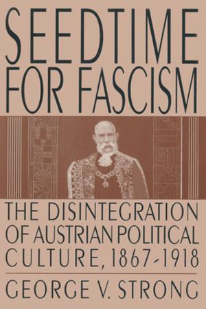 Cover of the book Seedtime for Fascism by Kenneth Morgan