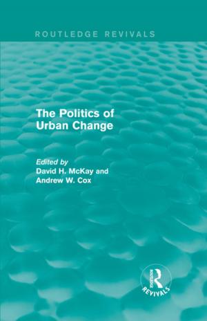 Cover of the book Routledge Revivals: The Politics of Urban Change (1979) by Julie Peterson Combs, Stacey Edmonson, Sandra Harris