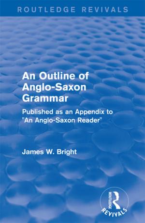 Cover of the book Routledge Revivals: An Outline of Anglo-Saxon Grammar (1936) by 