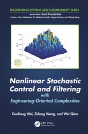 Book cover of Nonlinear Stochastic Control and Filtering with Engineering-oriented Complexities