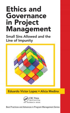 Cover of the book Ethics and Governance in Project Management by James Bale, Joshua Bonkowsky, Francis Filloux, Gary Hedlund, Paul Larsen, Denise Morita
