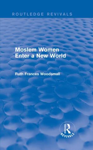 Cover of the book Routledge Revivals: Moslem Women Enter a New World (1936) by Pamela Druckerman