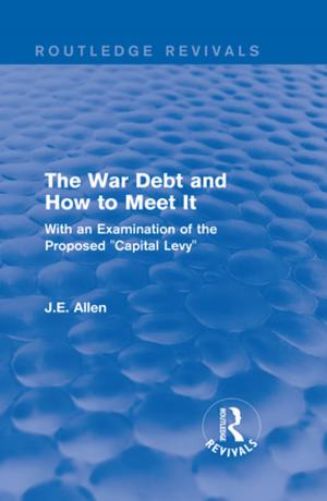 Cover of the book Routledge Revivals: The War Debt and How to Meet It (1919) by 