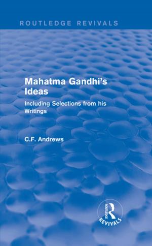 Cover of the book Routledge Revivals: Mahatma Gandhi's Ideas (1929) by 