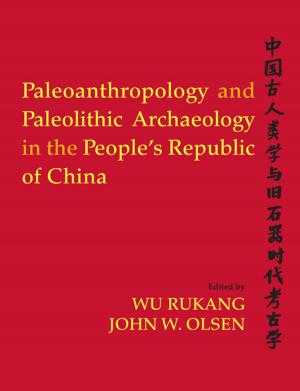 Cover of the book Paleoanthropology and Paleolithic Archaeology in the People's Republic of China by Paula Blank