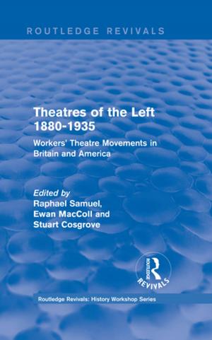Cover of the book Routledge Revivals: Theatres of the Left 1880-1935 (1985) by Paul Silverstone