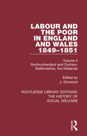 Cover of the book Labour and the Poor in England and Wales - The letters to The Morning Chronicle from the Correspondants in the Manufacturing and Mining Districts, the Towns of Liverpool and Birmingham, and the Rural Districts by Galal A. Amin