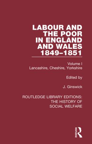 Cover of the book Labour and the Poor in England and Wales - The letters to The Morning Chronicle from the Correspondants in the Manufacturing and Mining Districts, the Towns of Liverpool and Birmingham, and the Rural Districts by Manfred Lurker