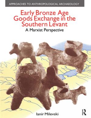 Cover of the book Early Bronze Age Goods Exchange in the Southern Levant by Sue Robson