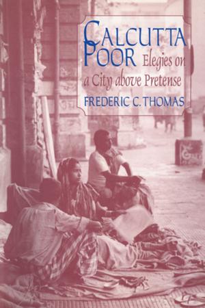 Cover of the book Calcutta Poor: Inquiry into the Intractability of Poverty by 