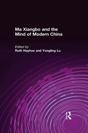 Cover of the book Ma Xiangbo and the Mind of Modern China by Sue Drew, Rosie Bingham