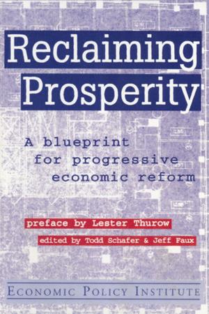 Cover of the book Reclaiming Prosperity: Blueprint for Progressive Economic Policy by Zhibin Xie