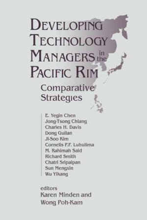 Cover of the book Developing Technology Managers in the Pacific Rim: Comparative Strategies by Elizabeth Valentine, John Wilding