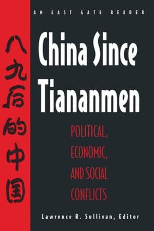 Cover of the book China Since Tiananmen: Political, Economic and Social Conflicts - Documents and Analysis by Terry L Cooper, Yinhuo Jiang