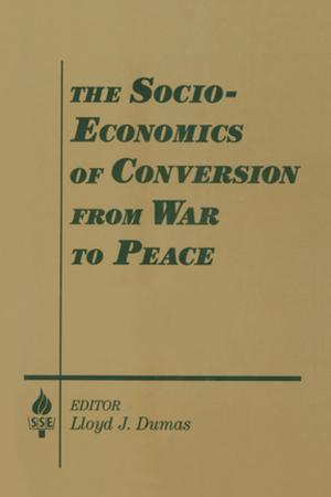 Cover of the book The Socio-economics of Conversion from War to Peace by A. J. Wright