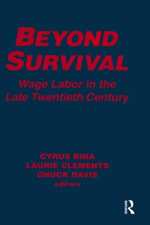 Cover of the book Beyond Survival: Wage Labour and Capital in the Late Twentieth Century by H. Parker Willis