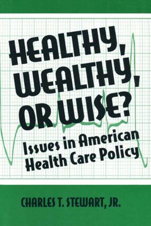 Book cover of Healthy, Wealthy or Wise?: Issues in American Health Care Policy
