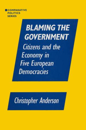 Cover of the book Blaming the Government: Citizens and the Economy in Five European Democracies by Andrew Edgar
