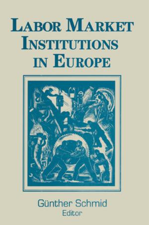 Cover of the book Labor Market Institutions in Europe: A Socioeconomic Evaluation of Performance by Thorstein Veblen
