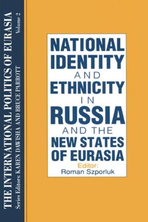 Cover of the book The International Politics of Eurasia: v. 2: The Influence of National Identity by Liesbet Hooghe, Gary N. Marks, Arjan H. Schakel