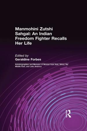 Cover of the book An Indian Freedom Fighter Recalls Her Life by Gary Barkhuizen, Phil Benson, Alice Chik
