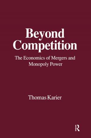 Cover of the book Beyond Competition: Economics of Mergers and Monopoly Power by Peter Burnell