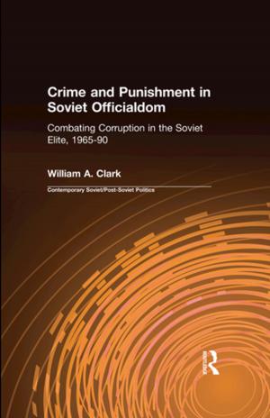 Cover of the book Crime and Punishment in Soviet Officialdom: Combating Corruption in the Soviet Elite, 1965-90 by Wilfred R. Bion