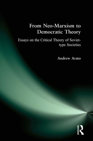 Cover of the book From Neo-Marxism to Democratic Theory: Essays on the Critical Theory of Soviet-type Societies by Terra Vanzant Stern, PhD
