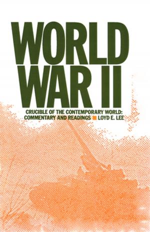 Cover of the book World War Two: Crucible of the Contemporary World - Commentary and Readings by Marlene E. Hunter
