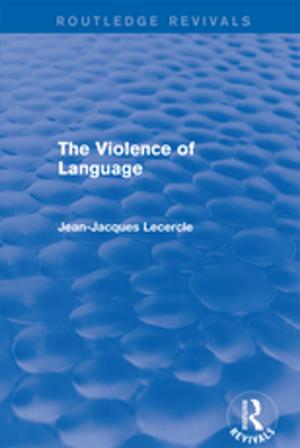 Cover of the book Routledge Revivals: The Violence of Language (1990) by 