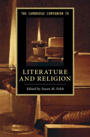 Cover of the book The Cambridge Companion to Literature and Religion by Dr Penelope Serow, Professor Rosemary Callingham, Dr Tracey Muir