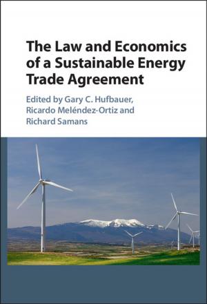 Cover of the book The Law and Economics of a Sustainable Energy Trade Agreement by José Carlos Pedro, David E. Root, Jianjun Xu, Luís Cótimos Nunes